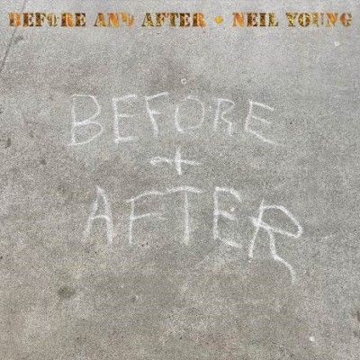 Neil Young - Before and After